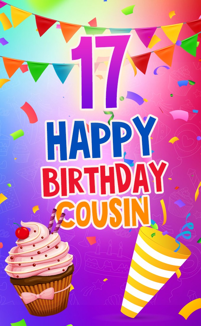 Happy 17th Birthday Cousin Image (tall rectangle shape picture)