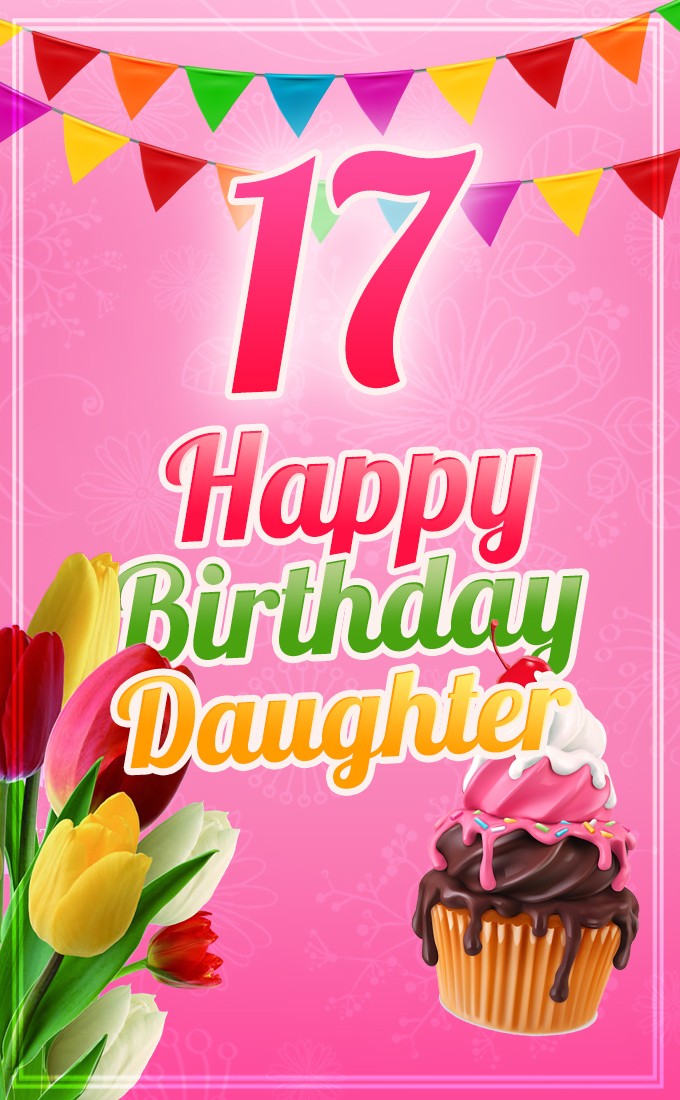 Happy 17th Birthday Daughter Image (tall rectangle shape picture)