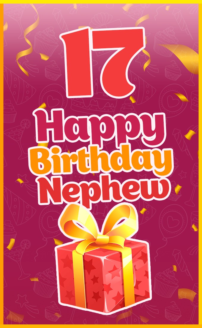 Happy 17th Birthday Nephew Image (tall rectangle shape picture)