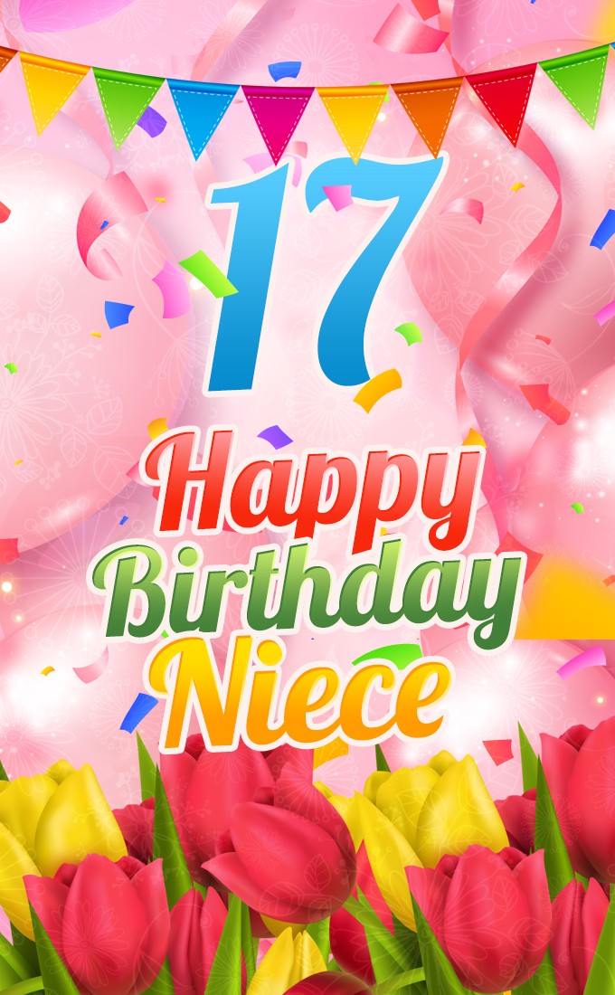 Happy 17th Birthday Niece Image (tall rectangle shape picture)