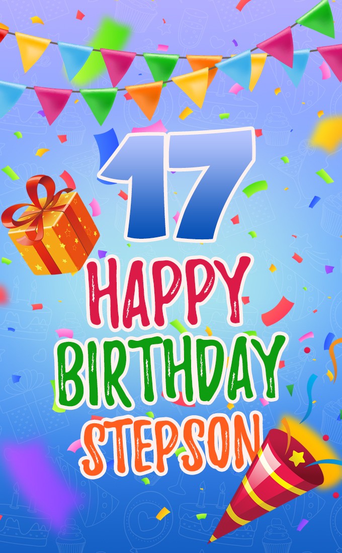 Happy 17th Birthday Stepson Image (tall rectangle shape picture)