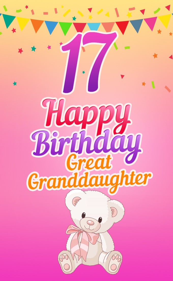 Happy 17th Birthday Great Grandaughter Image (tall rectangle shape picture)