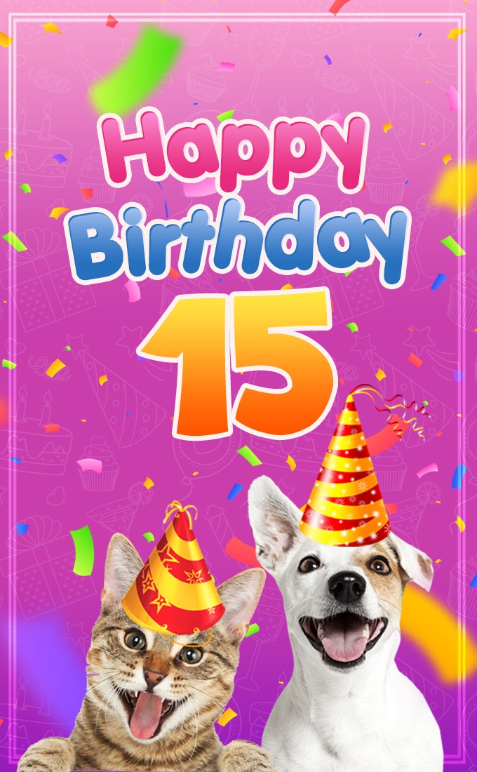 Happy 15th Birthday funny Image with dog and cat (tall rectangle shape picture)