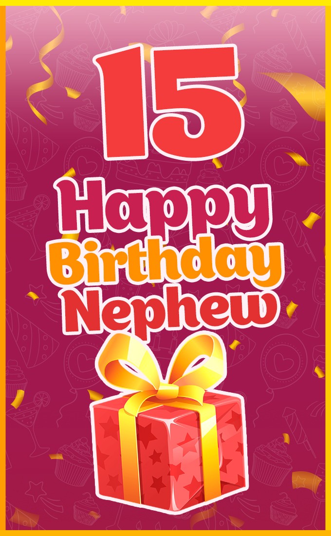 Happy 15th Birthday Nephew Image (tall rectangle shape picture)