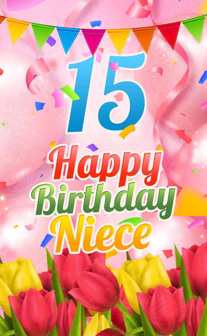 Happy 15th Birthday Niece Image (tall rectangle shape picture)