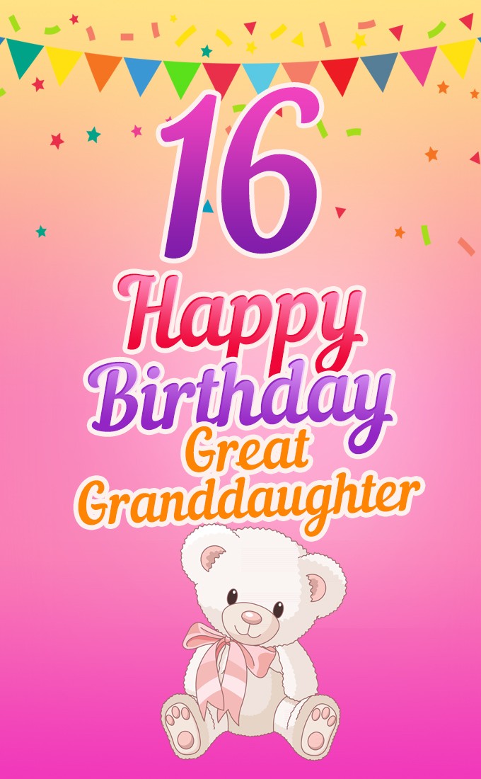 Happy 16th Birthday Great Grandaughter Image (tall rectangle shape picture)