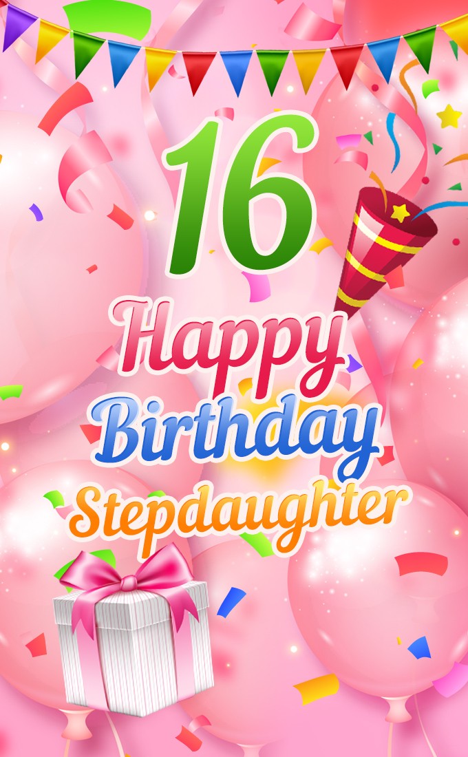 Happy 16th Birthday Stepdaughter Image (tall rectangle shape picture)