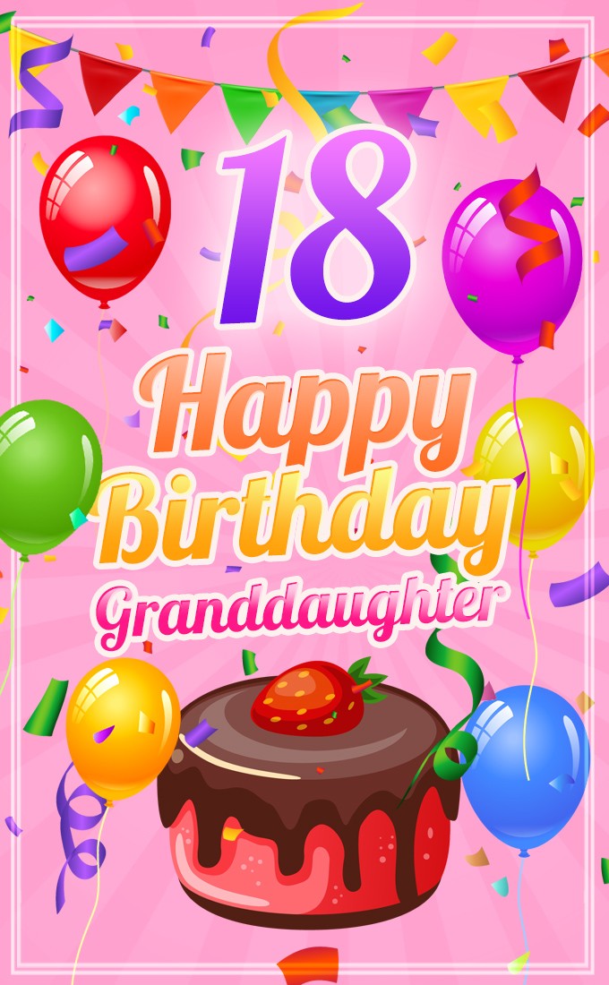 Happy 18th Birthday Granddaughter Image (tall rectangle shape picture)