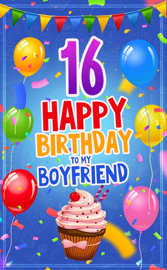 Happy 16th Birthday to my Boyfriend Image (tall rectangle shape picture)