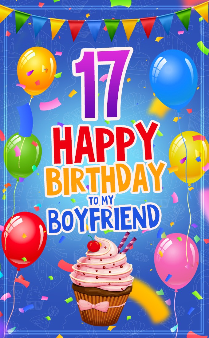 Happy 17th Birthday Boyfriend Image (tall rectangle shape picture)