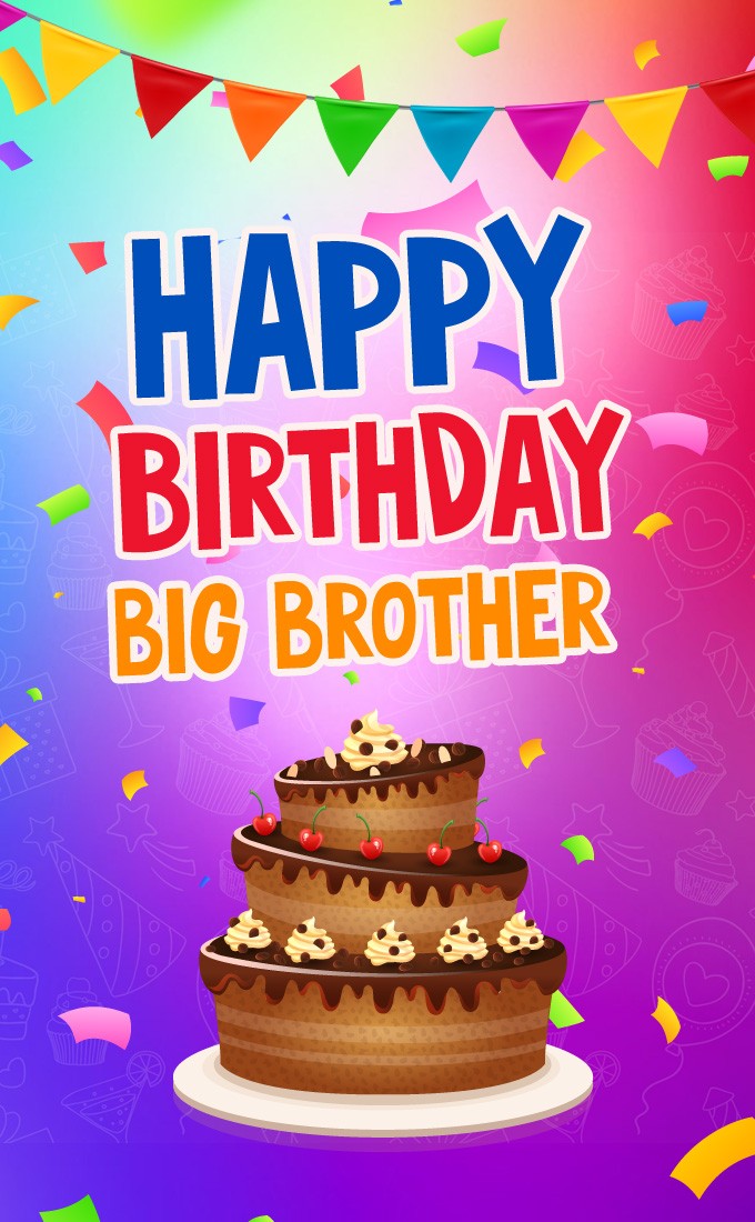 Happy Birthday Big Brother vertical tall image with cake (tall rectangle shape picture)