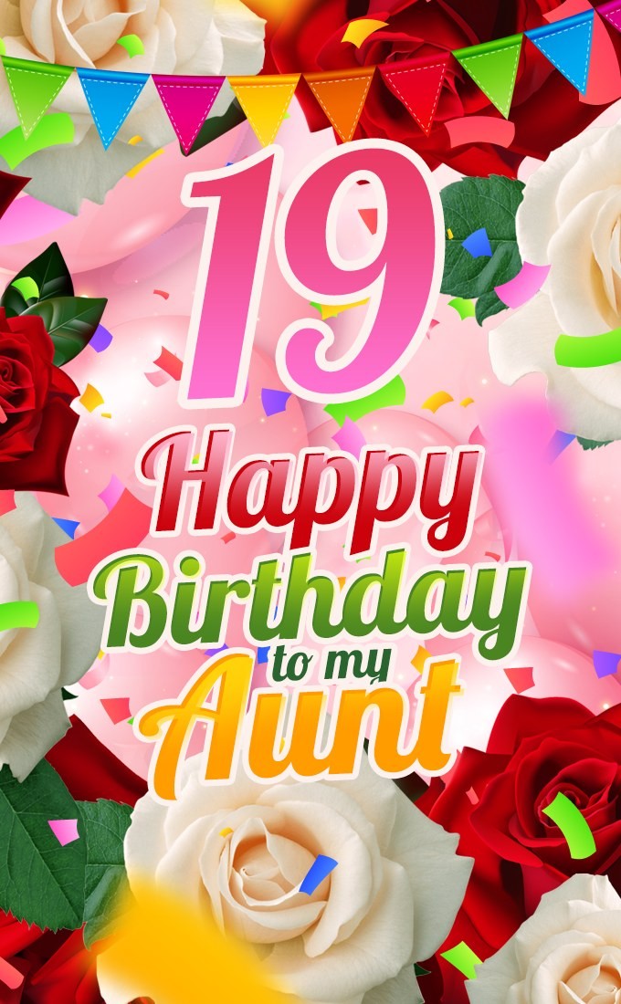 Happy 19th Birthday Aunt vertical tall Image (tall rectangle shape picture)