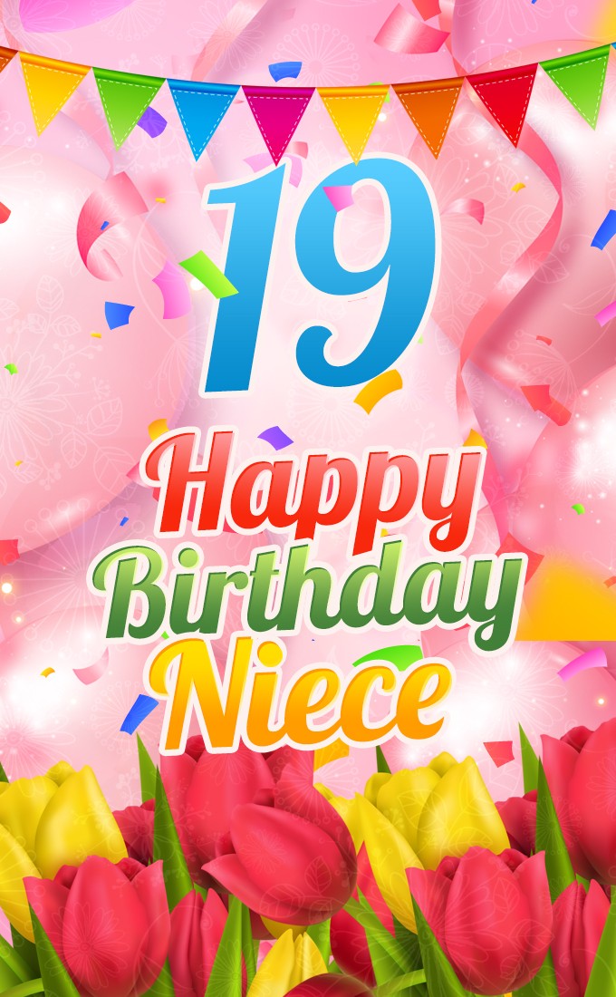 Happy 19th Birthday Niece vertical tall Image (tall rectangle shape picture)