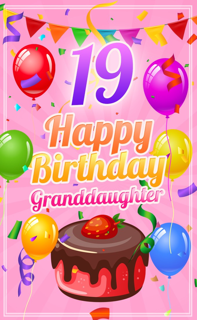 Happy 19th Birthday Granddaughter Image (tall rectangle shape picture)