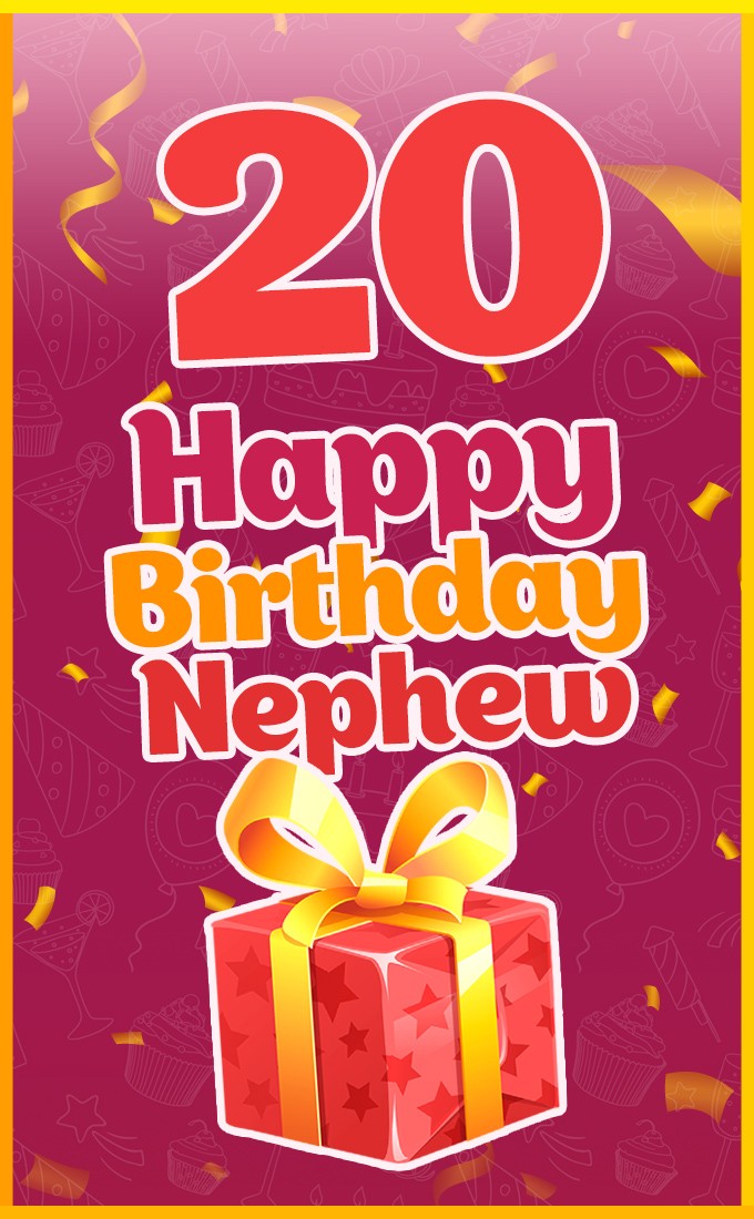 Happy 20th Birthday vertical tall Nephew Image (tall rectangle shape picture)