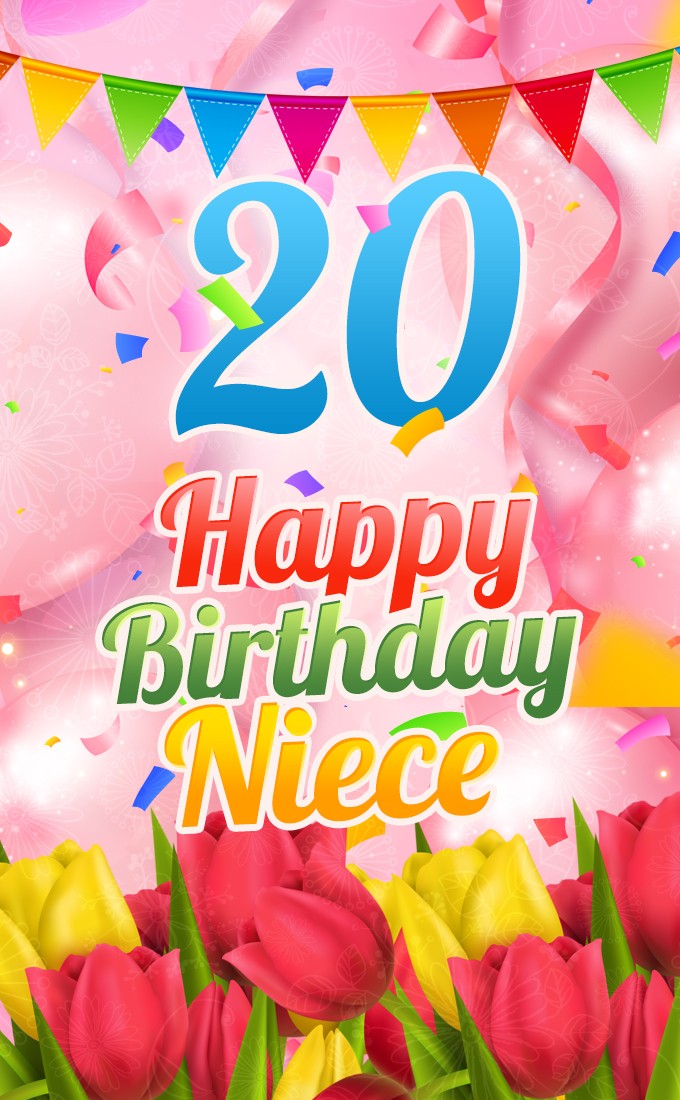 Happy 20th Birthday Niece vertical tall Image (tall rectangle shape picture)