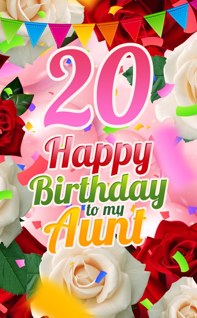 Happy 20th Birthday Aunt vertical tall Image (tall rectangle shape picture)