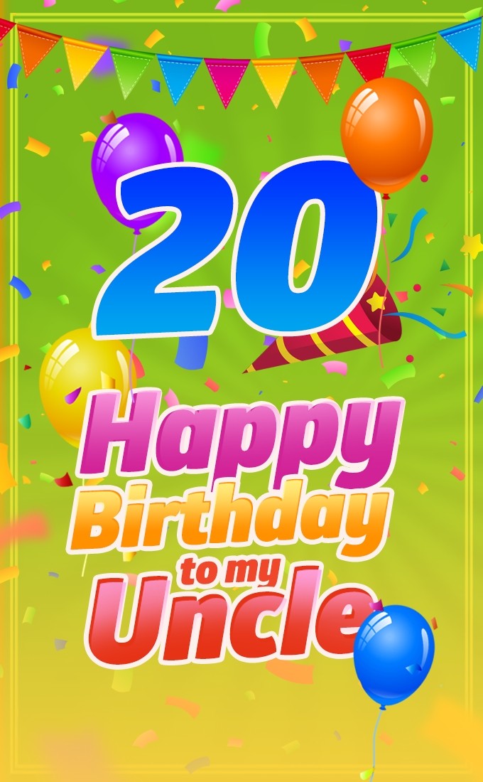 Happy 20th Birthday Uncle Image (tall rectangle shape picture)