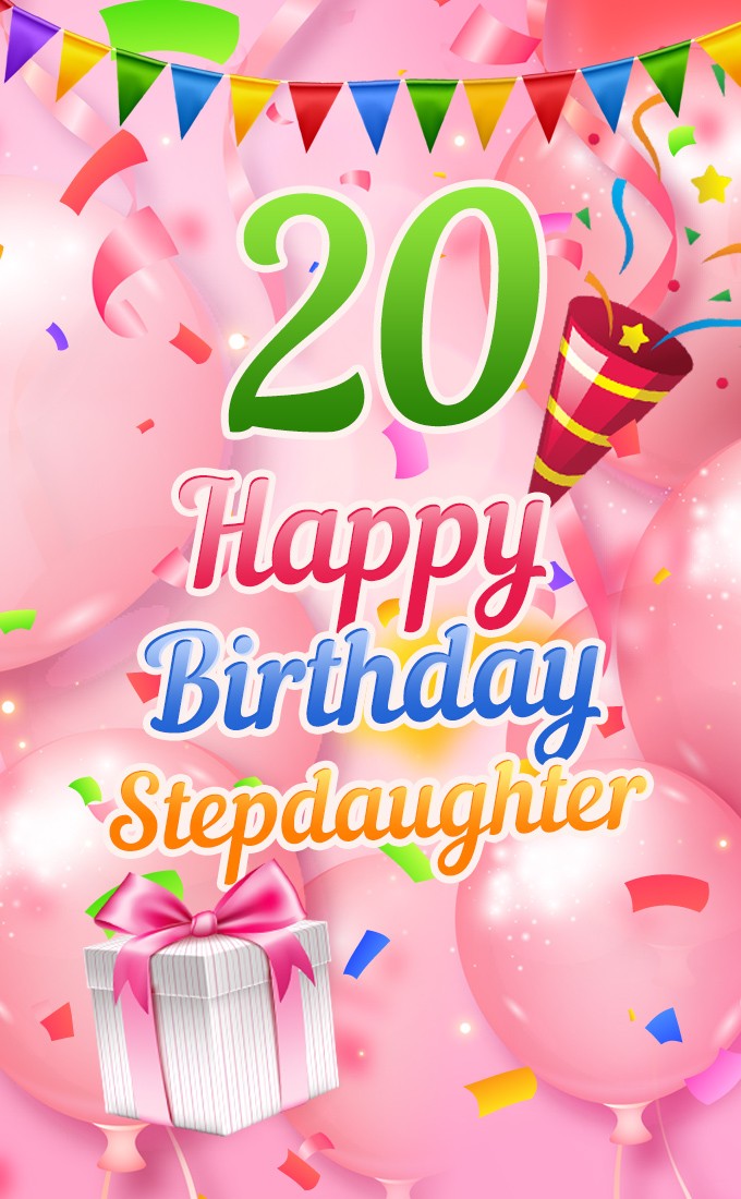 Happy 20th Birthday Stepdaughter vertical tall Image (tall rectangle shape picture)