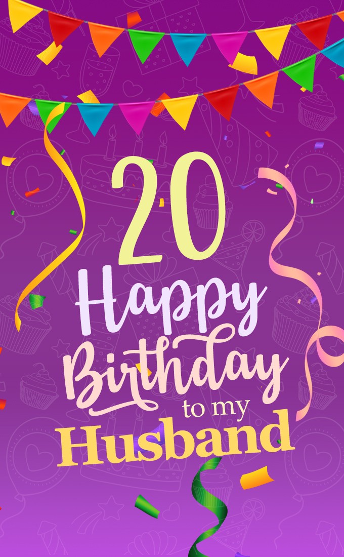 Happy 20th Birthday Husband vertical tall Image (tall rectangle shape picture)