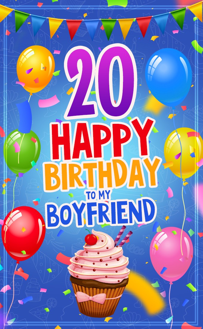 Happy 20th Birthday Boyfriend vertical tall Image (tall rectangle shape picture)