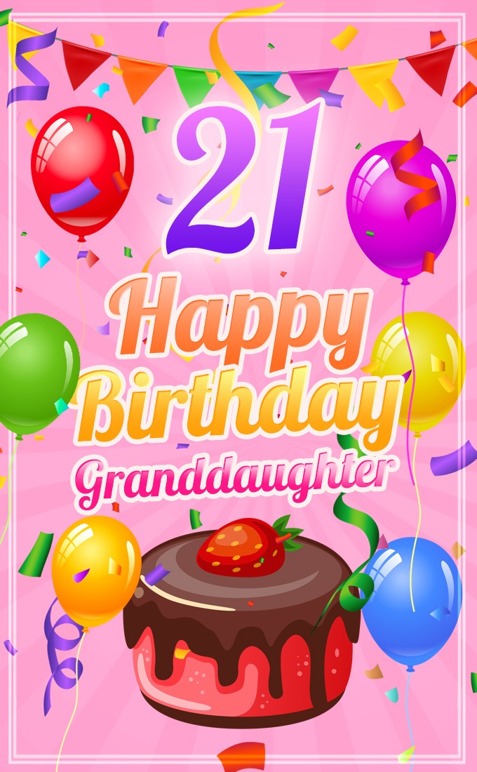 Happy 21th Birthday Granddaughter Image (tall rectangle shape picture)