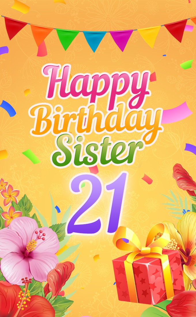 Happy 21th Birthday Sister Image (tall rectangle shape picture)