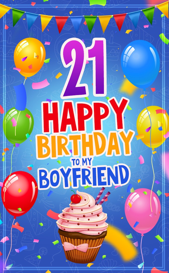 Happy 21th Birthday Boyfriend vertical tall Image (tall rectangle shape picture)