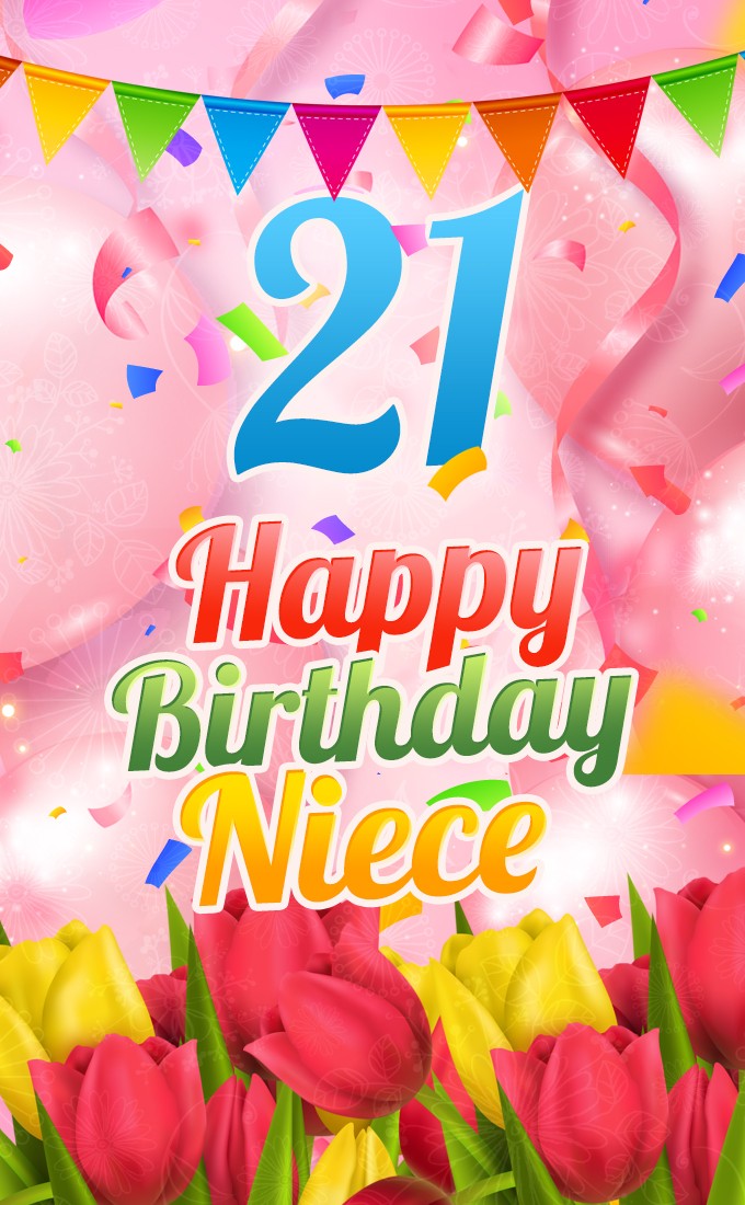 Happy 21th Birthday Niece vertical tall Image (tall rectangle shape picture)