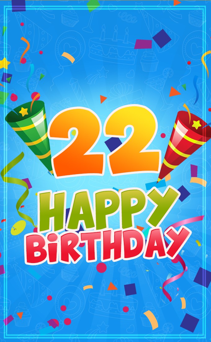 Happy 22nd Birthday Image for Him (tall rectangle shape picture)