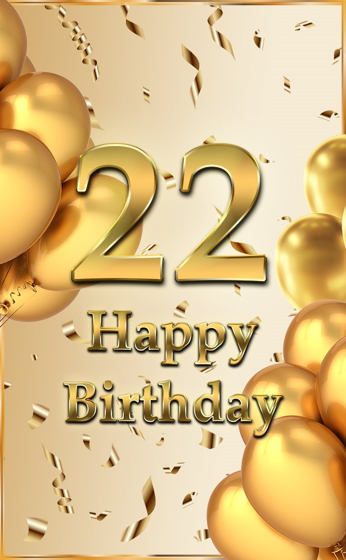 Happy 22nd Birthday Image with golden number (tall rectangle shape picture)