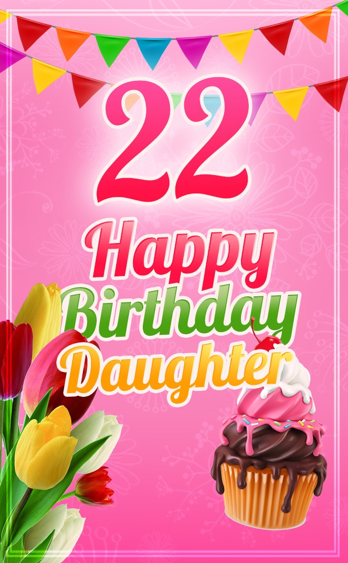 Happy 22nd Birthday Daughter Image (tall rectangle shape picture)