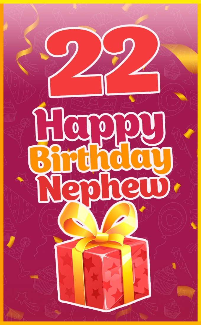 Happy 22nd Birthday Nephew Image (tall rectangle shape picture)