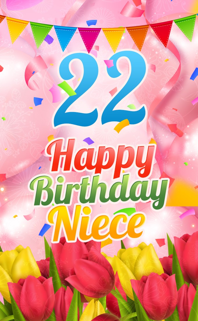 Happy 22nd Birthday Niece Image (tall rectangle shape picture)