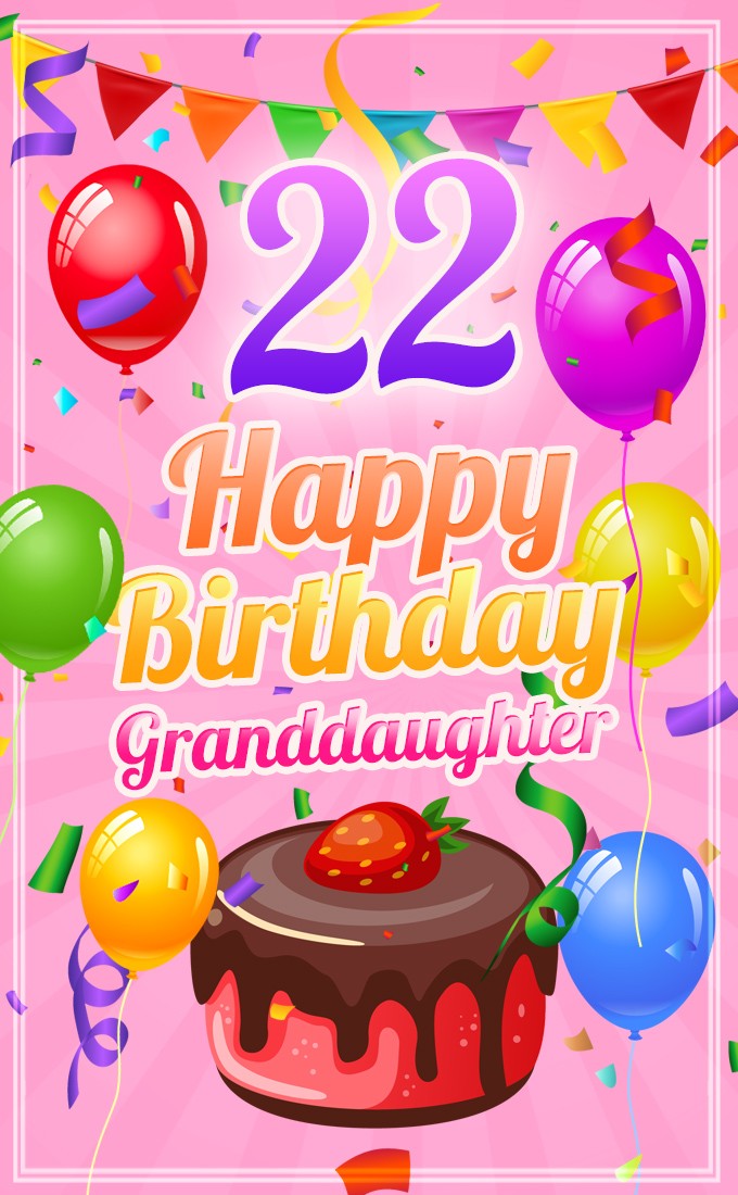 Happy 22nd Birthday Granddaughter Image (tall rectangle shape picture)