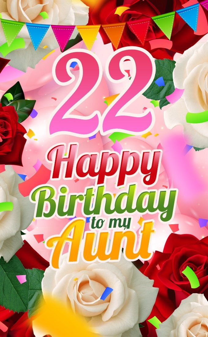 Happy 22nd Birthday Aunt Image (tall rectangle shape picture)