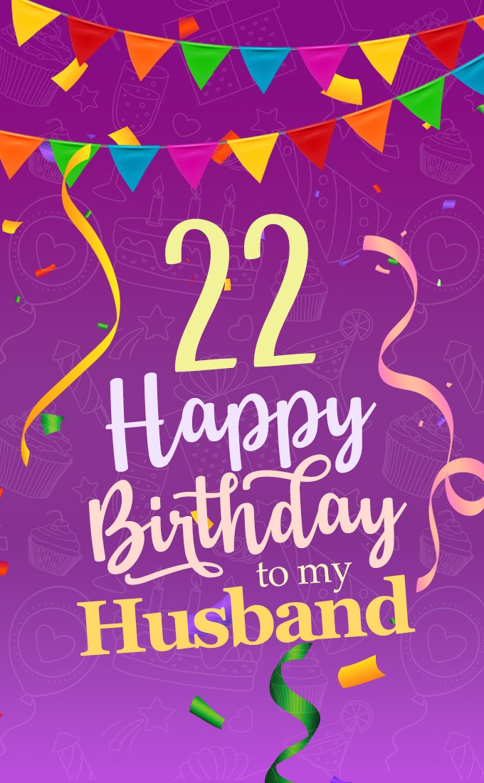 Happy 22nd Birthday Husband Image (tall rectangle shape picture)