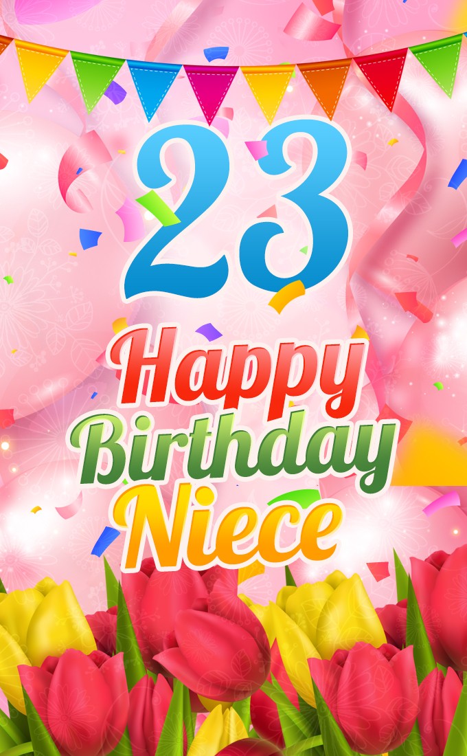 Happy 23rd Birthday Niece Image (tall rectangle shape picture)