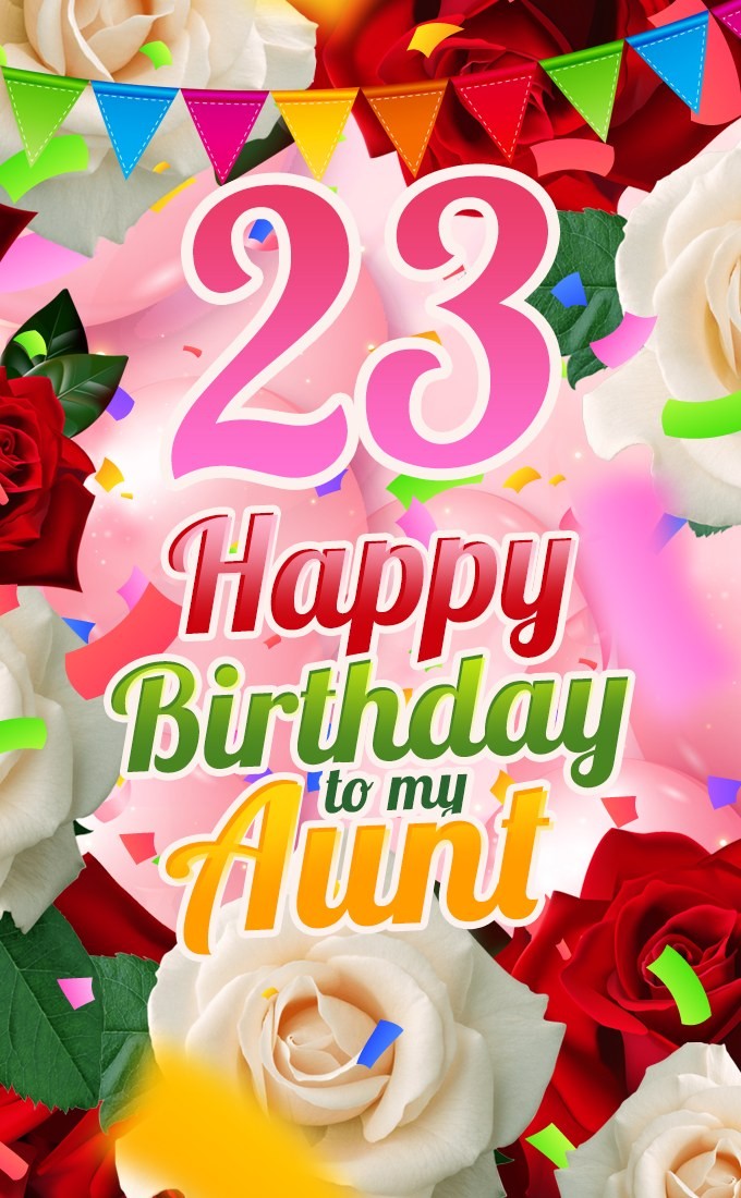 Happy 23rd Birthday Aunt Image (tall rectangle shape picture)