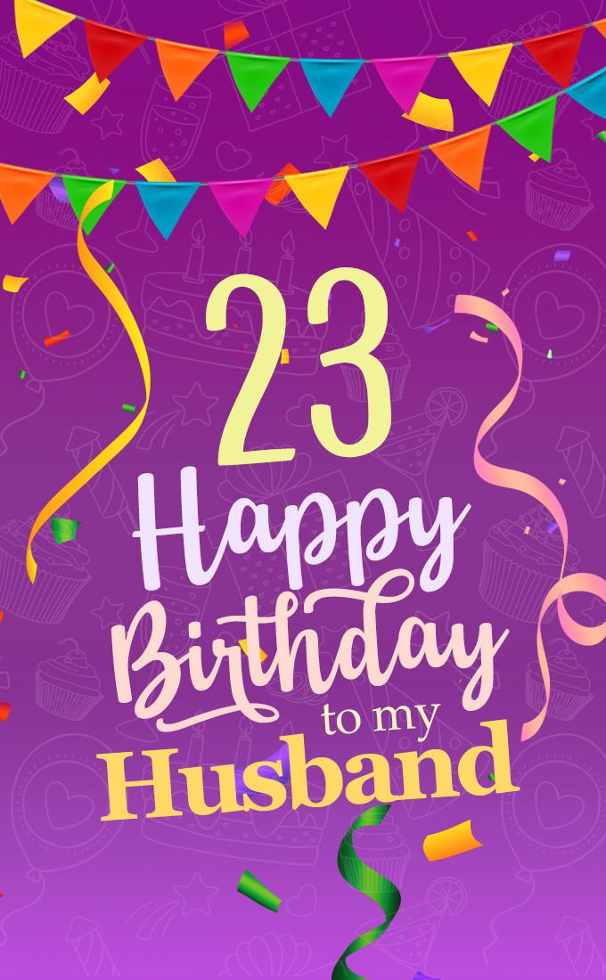 Happy 23rd Birthday Husband Image (tall rectangle shape picture)