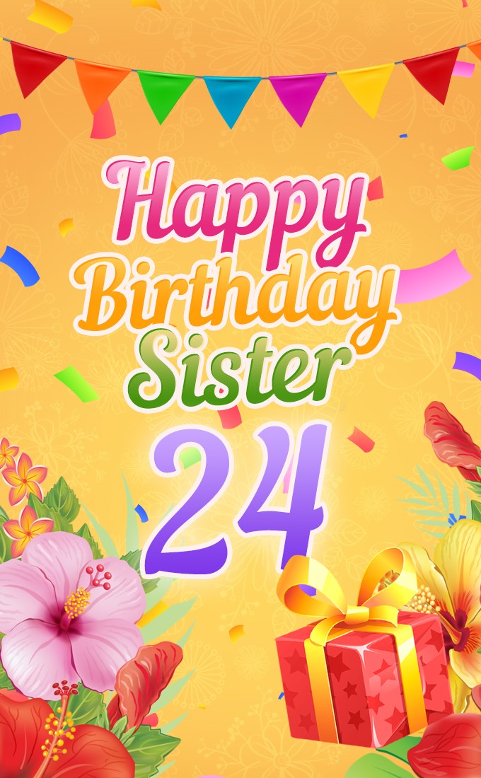 Happy 24th Birthday Sister vertical tall Image (tall rectangle shape picture)