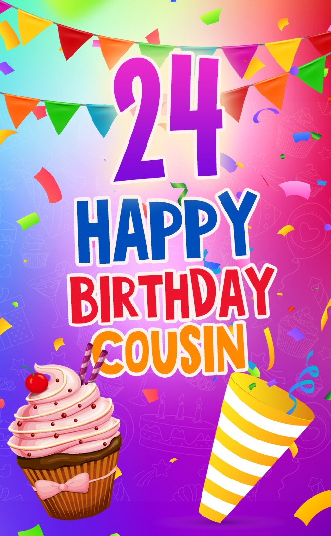 Happy 24th Birthday Cousin Image (tall rectangle shape picture)