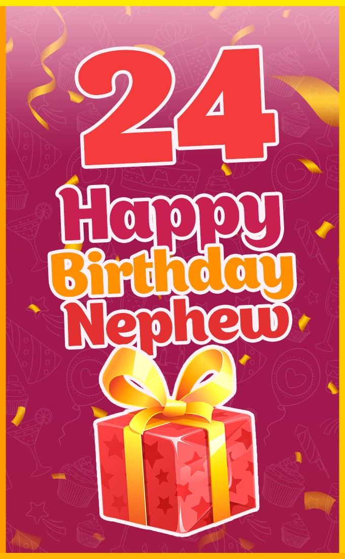 Happy 24th Birthday Nephew vertical tall Image (tall rectangle shape picture)