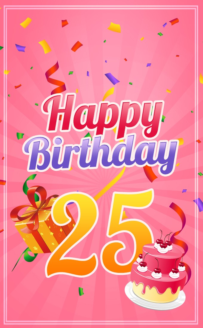 Happy 25th Birthday vertical tall Image for Her (tall rectangle shape picture)