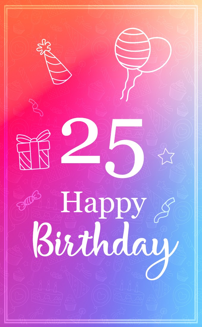 Happy 25th Birthday Stylish vertical tall Birthday Card (tall rectangle shape picture)