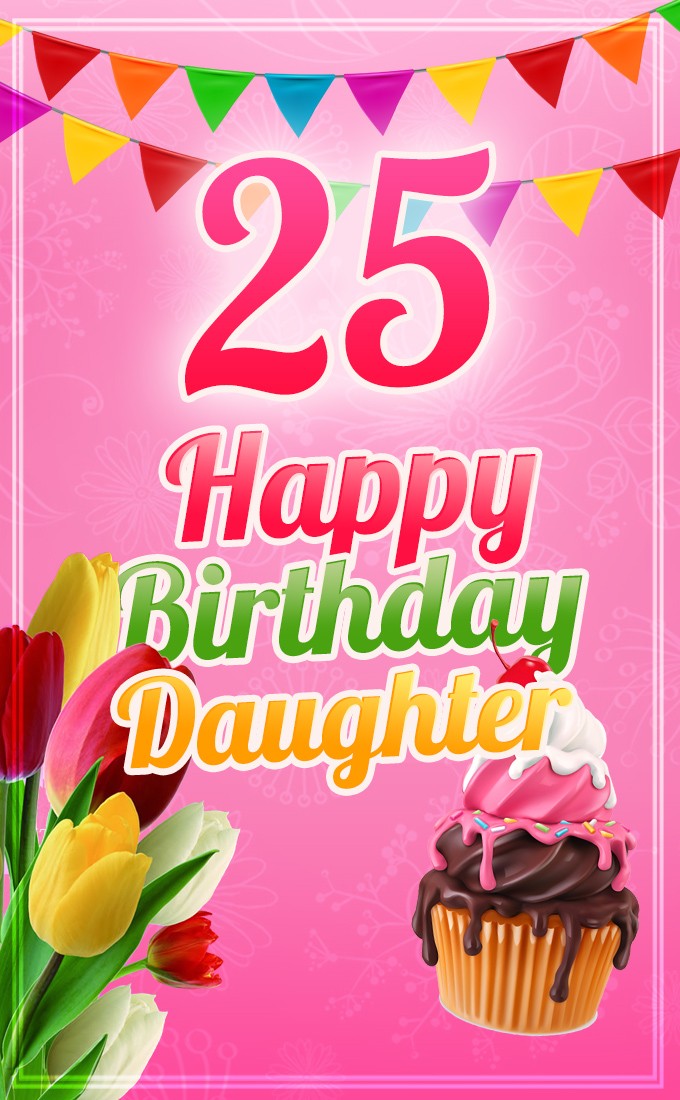 Happy 24rd Birthday Daughter vertical tall Image (tall rectangle shape picture)