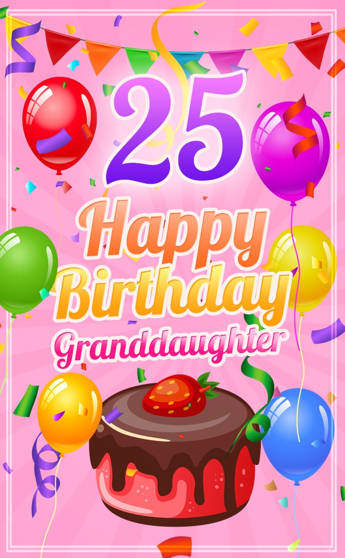 Happy 24rd Birthday Granddaughter vertical tall Image (tall rectangle shape picture)