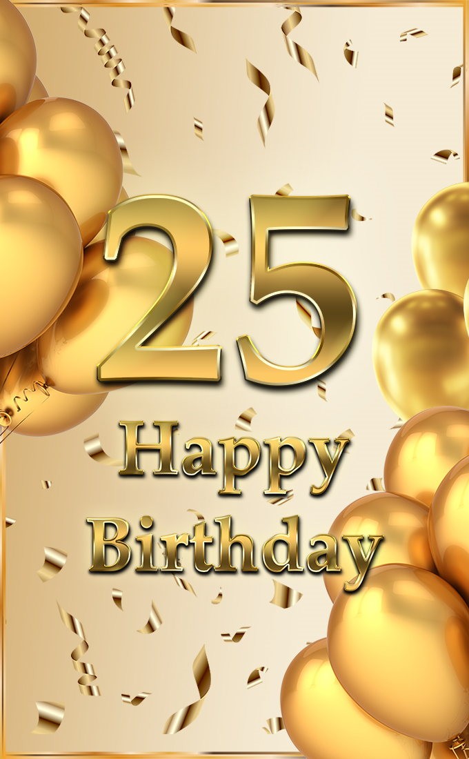 Happy 25th Birthday Image with golden number (tall rectangle shape picture)