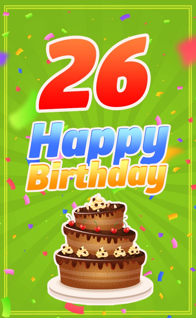 Happy 26th Birthday image with cartoon cake on green background (tall rectangle shape picture)