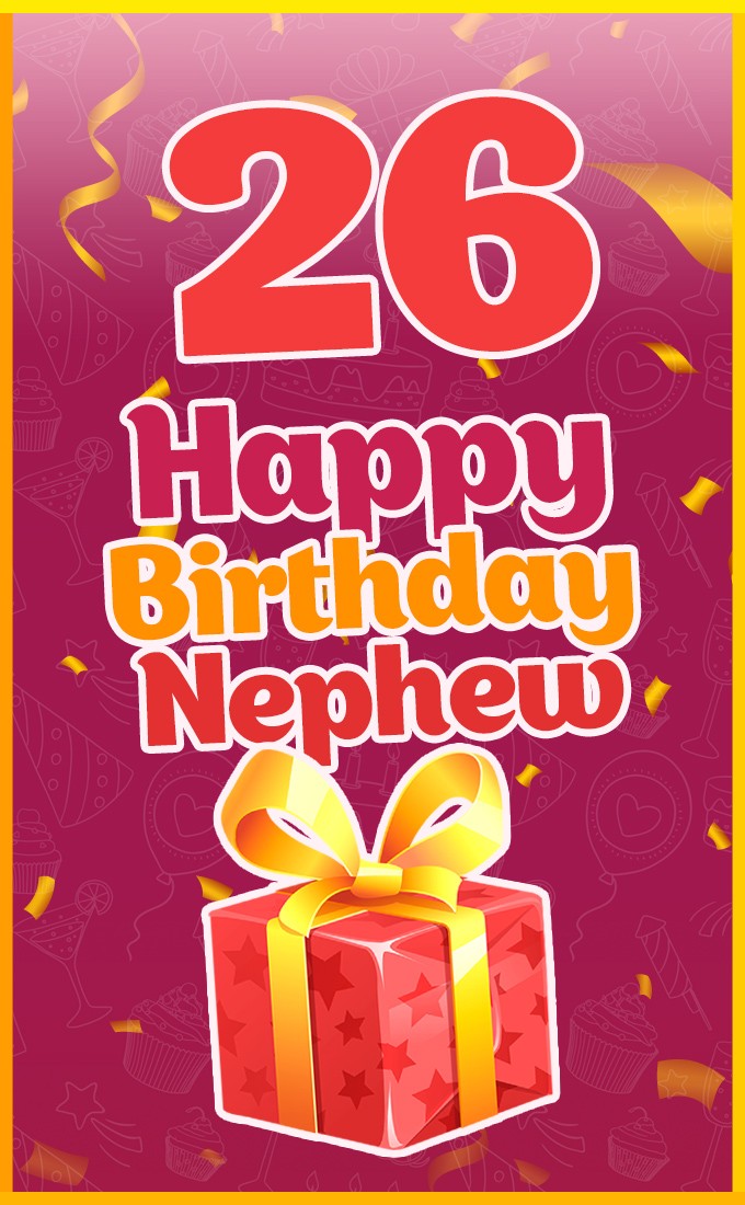 Happy 26th Birthday Nephew Image with red gift box (tall rectangle shape picture)